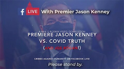 @RAWQBoswin presents ~ Premiere Jason Kenney vs. COVID Truth (and Joe Rogan!)