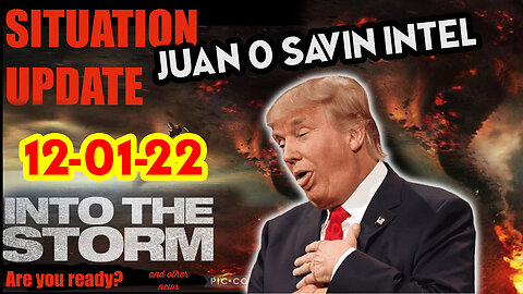 Situation Update 12/01/22 ~ Trump Return - New Q Post - Juan O Savin Decode - White Hat Intel