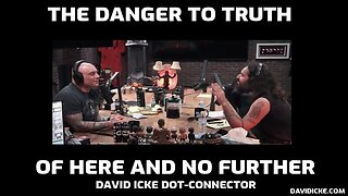 The Danger to Truth of Here and no Further | The David Icke Dot-Connector
