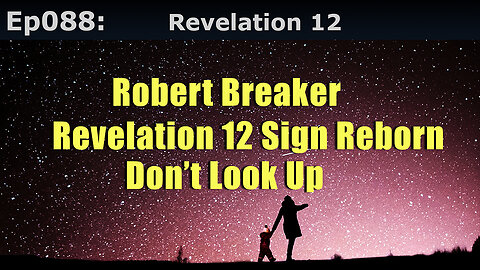 Episode 88: Revelation 12, It’s Back