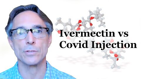 Contrasting Ivermectin With Covid-19 "Vaccines"