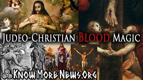 Judeo-Christian Blood Magic | Know More News