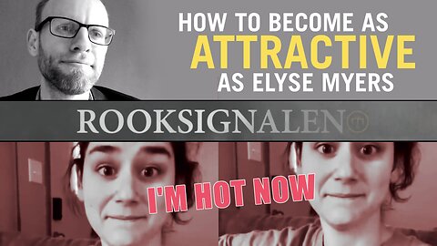 How To Become As Attractive As Elyse Myers | Rooksignalen #21