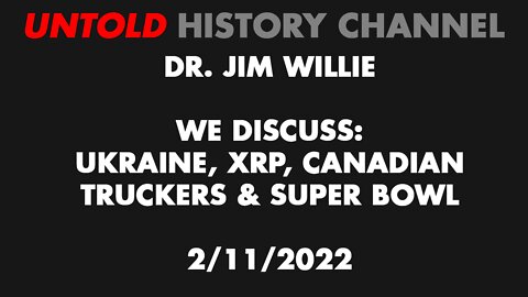 Dr. Jim Willie Interview 2/11/2022
