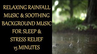 Beautiful Rainfall Music With Relaxing Background Music