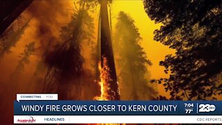 Windy Fire Grows Closer To Kern County