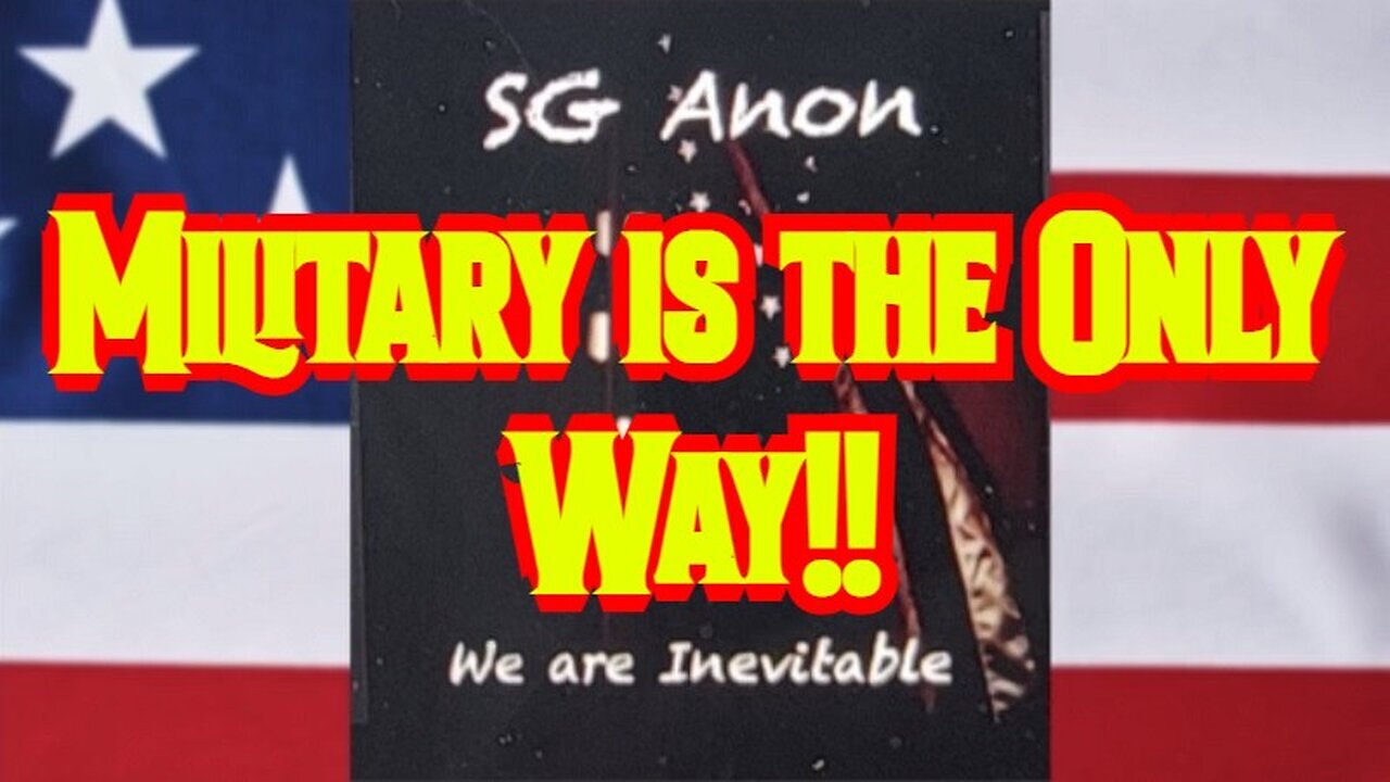 SG Anon Latest BOMBSHELL Military is the Only Way!!