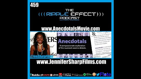 The Ripple Effect Podcast #459 (Jen Sharp | ANECDOTALS: An Exploration of The Vaccine Debate)