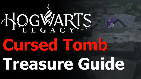 How to get the Hogwarts Legacy Cursed Tomb treasure