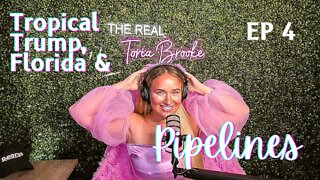 The Real Toria Brooke EP4 - Tropical Trump, Florida, and Pipelines
