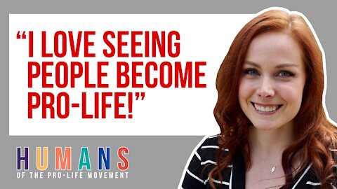 "I LOVE seeing people become pro-life." - Katie Somers