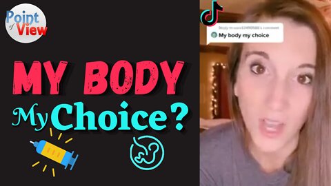Does "My Body My Choice" Apply to Vaccines? - TikTok Response