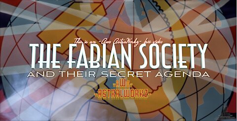 "THE FABIAN SOCIETY & THEIR SECRET AGENDA" /Part 2/2