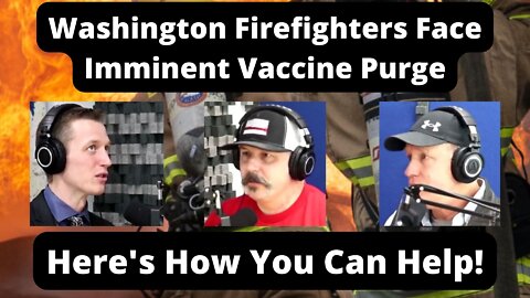 Washington Firefighters Face Imminent Vaccine Purge - Here's How You Can Help