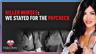 Killer Nurses: We Stayed For The Paycheck