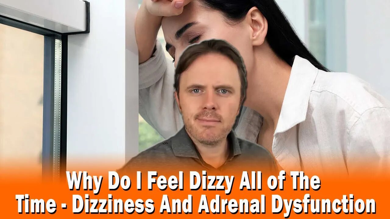 Why Do I Feel Dizzy All of The Time Dizziness And Adrenal Dysfunction