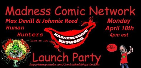 Monday Madness Launch Party w/Max Devill & Johnnie Reed for Human Hunters #1 4-18-22