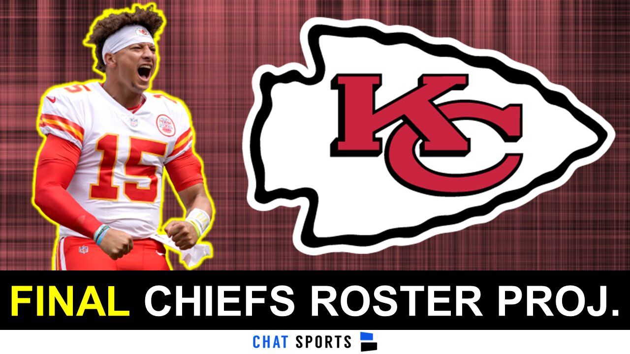Kansas City Chiefs Roster Projection FINAL Chiefs 53Man Roster Projection