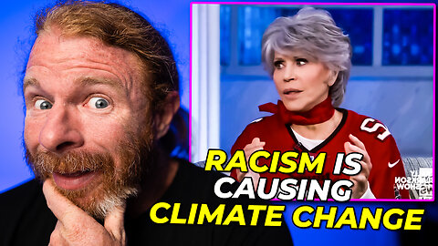 Racism is Causing the Climate Crisis! - According to Jane Fonda