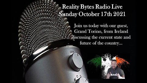 REALITY BYTES RADIO - OCTOBER 17TH 2021 - GUEST : GRAND TORINO
