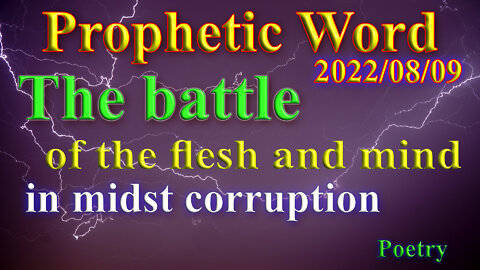 The battle of the flesh and mind in midst corruption, Prophecy