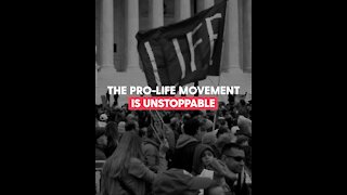 The Pro-Life Movement Is Unstoppable