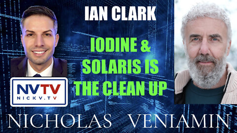 Ian Clark Discusses Iodine & Solaris Clean Up with Nicholas Veniamin