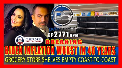 EP 2773 6PM BIDEN INFLATION WORST IN 40 YEARS GROCERY STORE SHELVES BARE COAST TO COAST