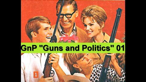 01 Guns-n-Politics-(GnP) Get-Some Podcast