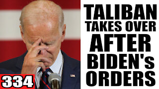 334. Taliban TAKES OVER After Biden's Orders