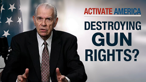 Destroying Gun Rights? | Activate America