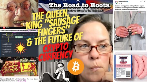 The Queen, King "Sausage Fingers" Charles & The Future of Cryptocurrency