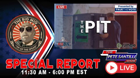 LIVE SPECIAL REPORT: "The Pit" Presented By TRUE THE VOTE