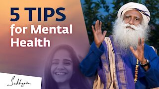 5 Tips to Improve your Mental Health | Sadhguru