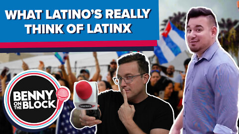 What Latino’s REALLY Think of Latinx [Benny On The Block Ep. 83]