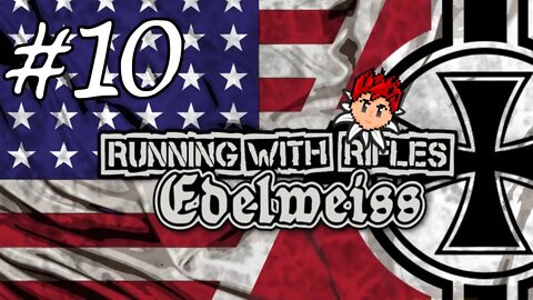 Running With Rifles: Edelweiss #10 - Tanks Really Are Built Like Tanks
