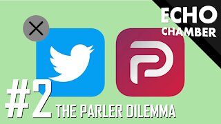 #2: The Parler Dilemma - Echo Chamber