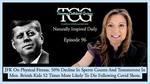 JFK Talks Physical Fitness. 50% Decline In Sperm Count And Testosterone In Men.