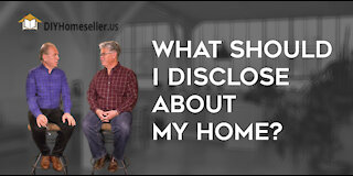 Just What Should You Disclose to a Buyer about Your Home?