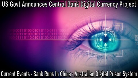 Current Events: Fed Central Bank Digital Currency, Bank Runs In China & Australian Digital Prison