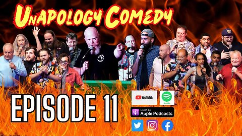 UnApology Comedy Podcast - Episode 11