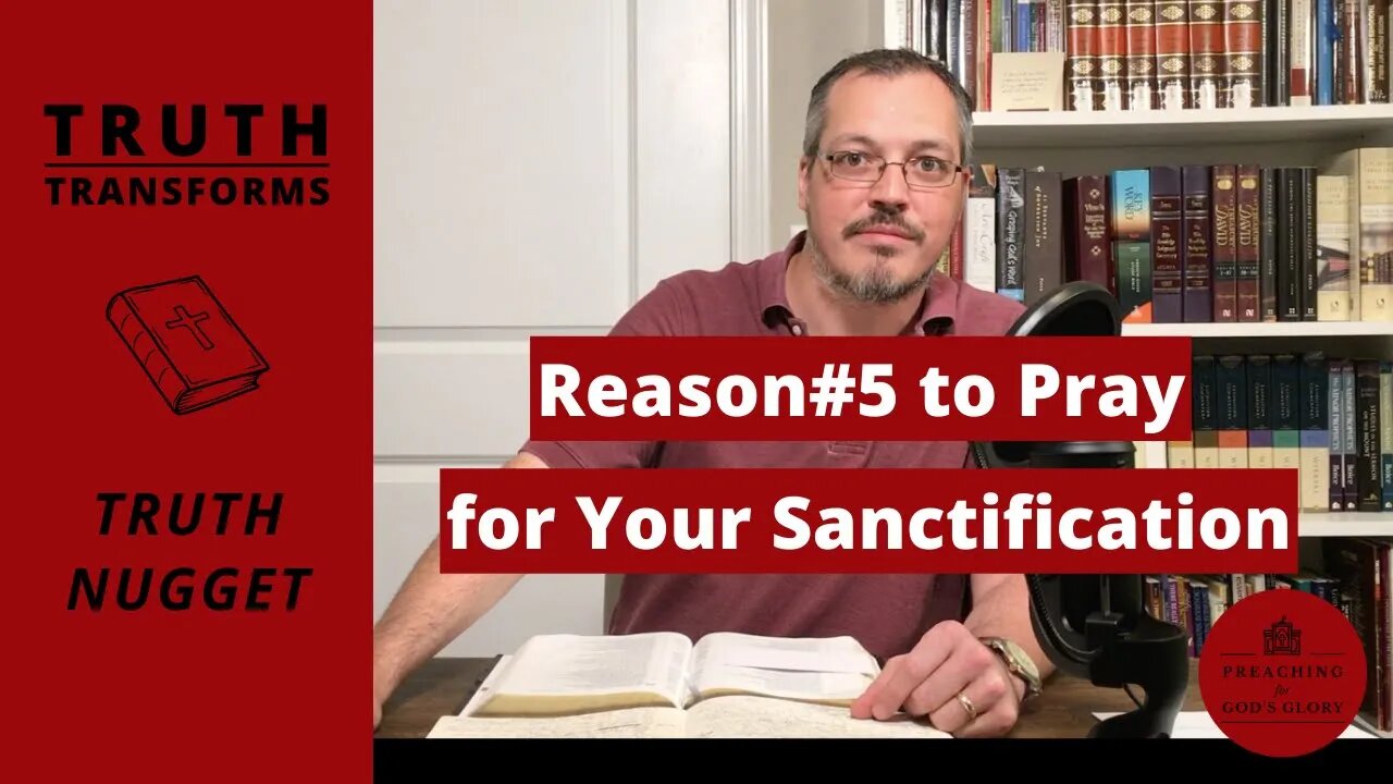 why-should-we-pray-for-our-sanctification-part-5-from-steve