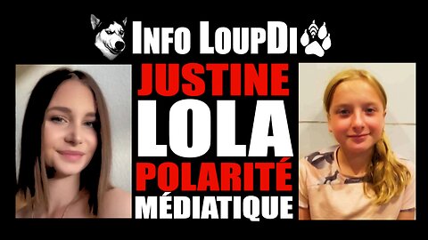 Info_LoupDi - Justine_Lola - Polarite_Mediatique - Loup_Divergent 2022.10.29