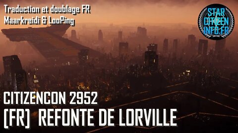 [FR] CitizenCon 2952 (4K) - Refonte de Lorville - Voyage vers la 4.0