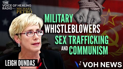 Leigh Dundas | Military Whistleblowers - Sex Trafficking and Communism