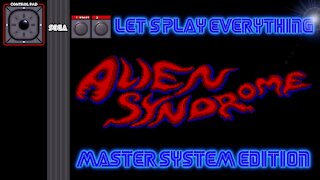 Let's Play Everything: Alien Syndrome (SMS)