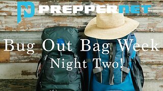 PrepperNet LIVE - Bug Out Bags Night Two