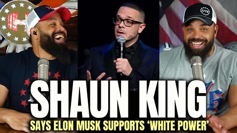 Shaun King Says Elon Musk Supports White Power