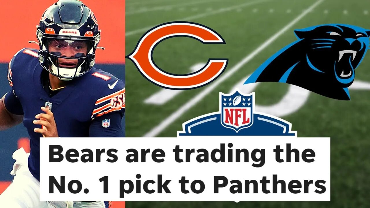 Chicago Bears TRADE Number 1 Pick In NFL Draft To Panthers For BIG Haul
