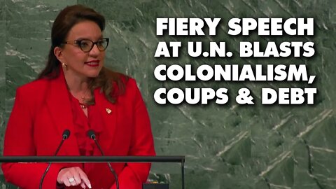 In fiery UN speech, Honduras condemns colonialism, neoliberalism, coups, corporate exploitation